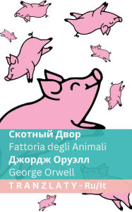 Title: Скотный Двор / Fattoria degli Animali: Tranzlaty Русский Italiano, Author: George Orwell