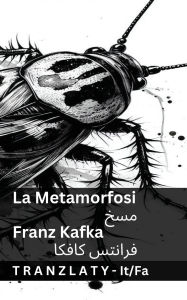 Title: La Metamorfosi / مسخ: Tranzlaty Italiano فارسی, Author: Franz Kafka
