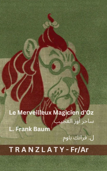 Le Merveilleux Magicien d'Oz / ساحر أوز العجيب: Tranzlaty FranÃ¯Â¿Â½ais العربية