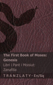 Title: The Bible / Bibla - The First Book of Moses (Genesis) / Libri i ParÃ¯Â¿Â½ i Moisiut (Zanafilla): Tranzlaty English Shqip, Author: Kjv