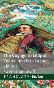 Title: The Voyage to Lilliput / Taama min kɛra ka taa Lilliput (Gulliver's Travels / Gulliver ka taamaw): Tranzlaty English Bamanankan, Author: Jonathan Swift