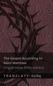 Title: The Bible / Bibla - The Gospel According to Saint Matthew / Ungjilli sipas ShÃ¯Â¿Â½n Mateut: Tranzlaty English Shqip, Author: Kjv
