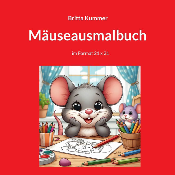 MÃ¯Â¿Â½useausmalbuch: im Format 21 x 21