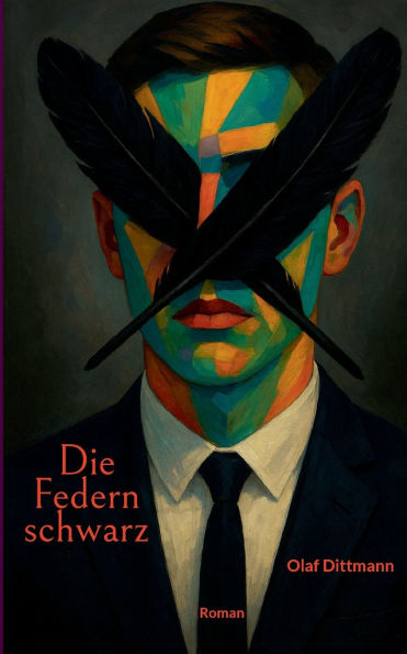 Die Federn schwarz: Roman