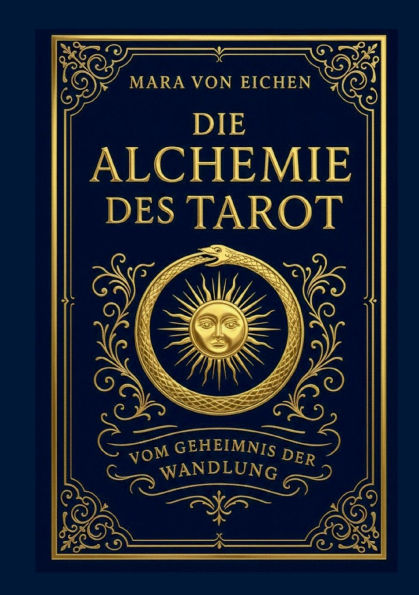 Die Alchemie des Tarot: Vom Geheimnis der Wandlung