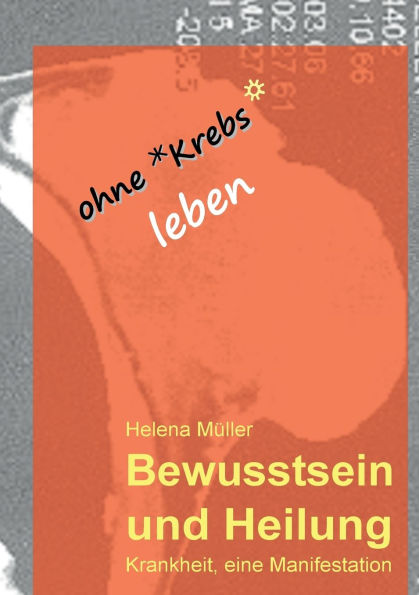 Bewusstsein und Heilung: Krankheit, eine Manifestation