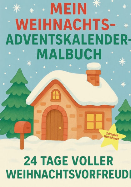 Mein Weihnachtsadventskalender Malbuch: 24 Tage voller Weihnachtsvorfreude
