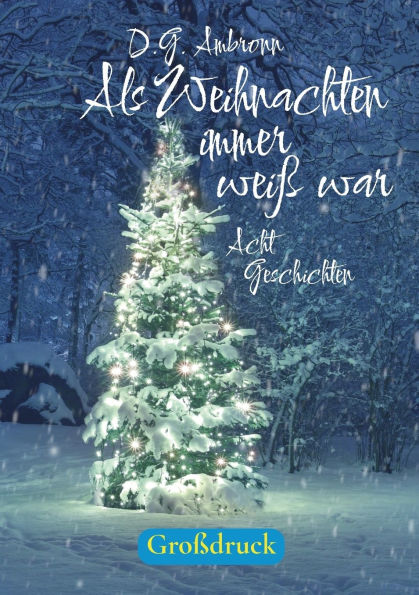 Als Weihnachten immer weiÃ¯Â¿Â½ war: Acht Geschichten in groÃ¯Â¿Â½er Schrift
