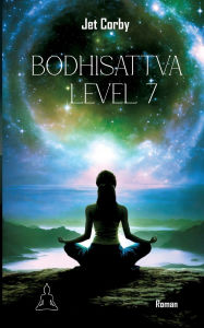 Title: Bodhisattva Level 7, Author: Jet Corby