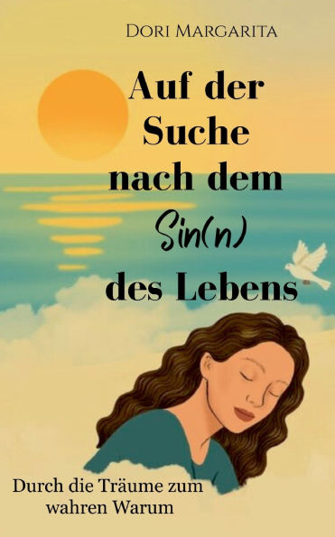 Auf der Suche nach dem Sin(n) des Lebens: Durch die Trï¿½ume zum wahren Warum