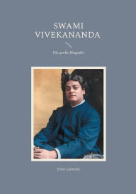 Title: Swami Vivekananda: Die groï¿½e Biografie, Author: Ebert Gabriele