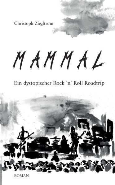 Mammal: Ein dystopischer Rock 'n' Roll-Roadtrip