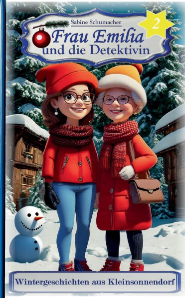 Frau Emilia und die Detektivin 2: Wintergeschichten aus Kleinsonnendorf