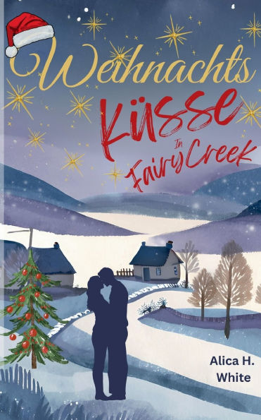 Weihnachtsk�sse in Fairy Creek: Liebe, Familie und andere Katastrophen