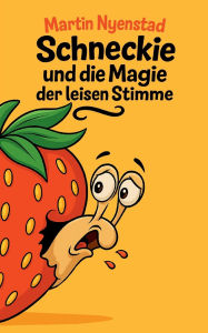 Title: Schneckie und die Magie der leisen Stimme, Author: Martin Nyenstad