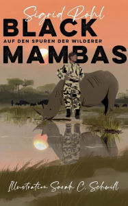 Title: Black Mambas: Auf den Spuren der Wilderer, Author: Sigrid Rïhl