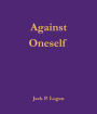 Against Oneself: How Ego, Drive, and Self Wrestle for Our Inner Guidance