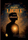 Als ich das Licht in mir erkannte: Eine poetische Reise ins Herz des Bewusstseins