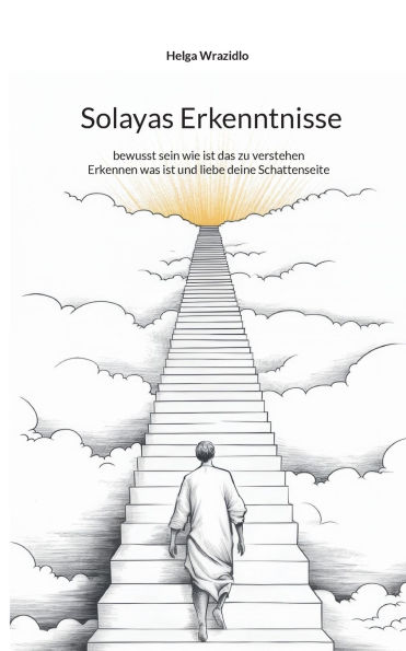 Solayas Erkenntnisse: bewusst sein wie ist das zu verstehen