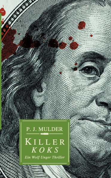 Killer Koks: Ein Wolf Unger Thriller
