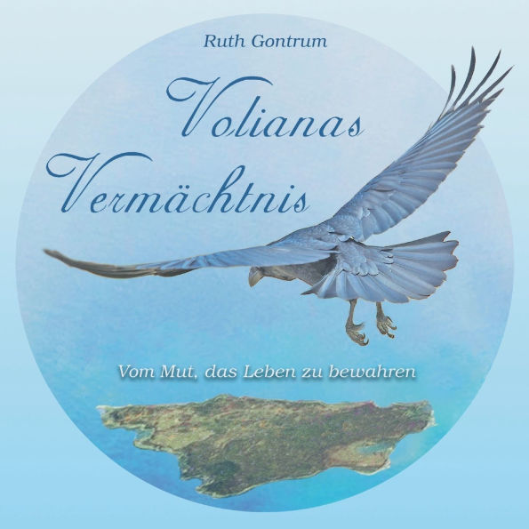 Volianas VermÃ¯Â¿Â½chtnis: Vom Mut, das Leben zu bewahren