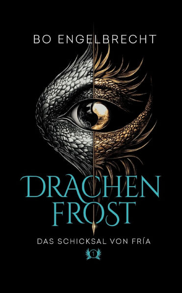 Drachenfrost - das Schicksal von Frï¿½a (1): Ein episches High Fantasy Abenteuer
