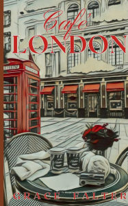 Title: CafÃ¯Â¿Â½ London, Author: Grace Falter