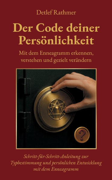 Der Code deiner Pers�nlichkeit: Mit dem Enneagramm erkennen, verstehen und gezielt ver�ndern