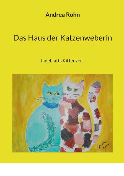 Das Haus der Katzenweberin: Jadeblatts Kittenzeit