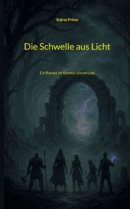 Title: Die Schwelle aus Licht: Ein Roman im KynÃ¯Â¿Â½xis-Universum, Author: Kairos Prime
