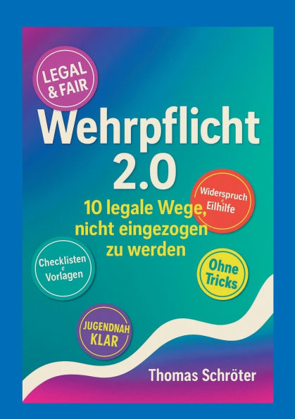 Wehrpflicht 2.0: 10 legale Wege, nicht eingezogen zu werden