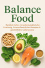 Balance Food Natürlich heilen mit antientzündlicher Ernährung, hormonfreundlichen Rezepten & ganzheitlicher Lebensweise