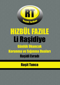 Title: HiZBÜL FAZiLE: Rasidi Tarikatinda Hizbül Fazile Dualari, Author: Rasit Tunca