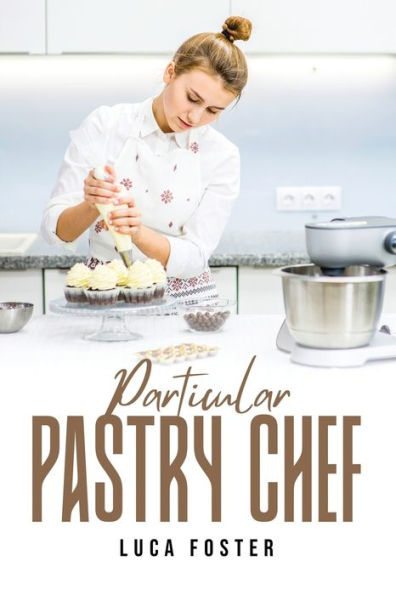 Particular Pastry Chef