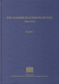 Title: Die Habsburgermonarchie 1848-1918 Band I: Die wirtschaftliche Entwicklung, Author: Alois Brusatti