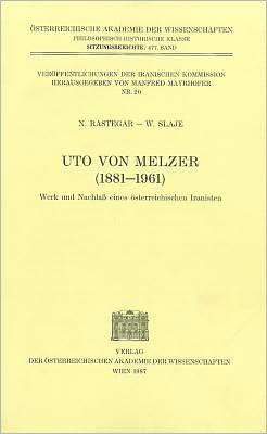 Uto von Melzer (1881-1961): Werk und Nachlass eines osterreichischen Iranisten