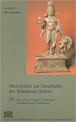 Materialien zur Geschichte Der Ramanuja-Schule: Der 'Innere Lenker' (Antaryami). Geschichte eines Theologems