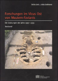 Title: Forschungen im Vicus Ost von Mautern-Favianis: Die Grabungen der Jahre 1997-1999, Author: Stefan Groh