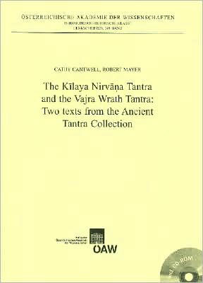 The Kilaya Nirvana Tantra and the Vajra Wrath Tantra: Two Texts from the Ancient Tantra Collection