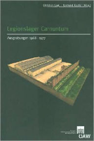 Title: Legionslager Carnuntum: Ausgrabungen 1968-1977, Author: Christian Gugl