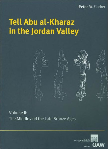 Tell Abu al-Kharaz in the Jordan Valley: Volume I: The Middle and the Late Bronze Ages