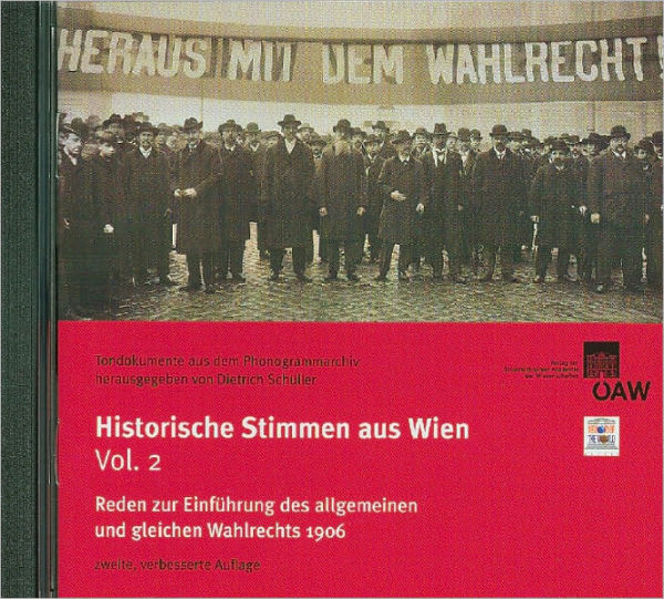 Historische Stimmen aus Wien Vol. 2: Reden zur Einfuhrung des allgemeinen und gleichen Wahlrechts 1906: Mit einer Einfuhrung von Helmut Rumpler und einem Kommentar von Rainer Hubert