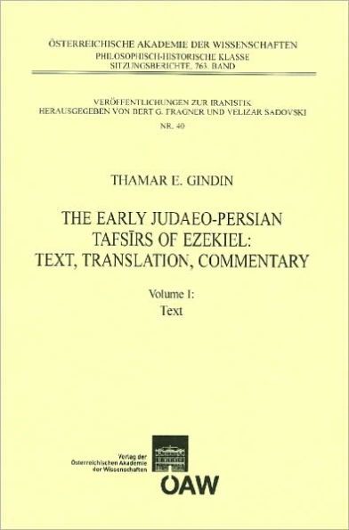 The Early Judaeo-Persian Tafsirs of Ezekiel: Text, Translation, Commentary: Volume I: Text