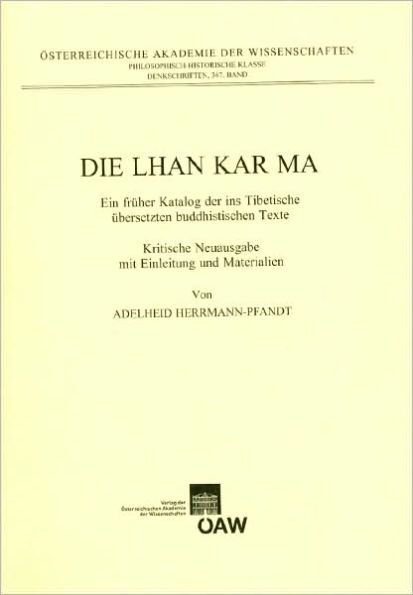 Die Lhan Kar Ma: Ein fruher Katalog der ins Tibetische ubersetzten buddhistischen Texte. Kritische Neuausgabe mit Einleitung und Materialien