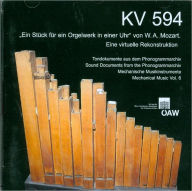 Title: KV 594: 'Ein Stuck fur ein Orgelwerk in einer Uhr' von W. A. Mozart. Eine virtuelle Rekonstruktion, Author: Helmut Kowar