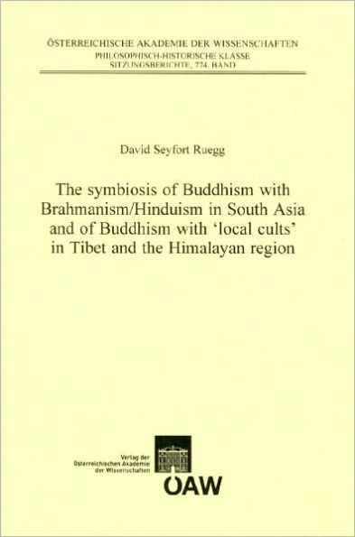 The symbiosis of Buddhism with Brahmanism/Hinduism in South Asia and of Buddhism with 'local cults' in Tibet and the Himalayan region