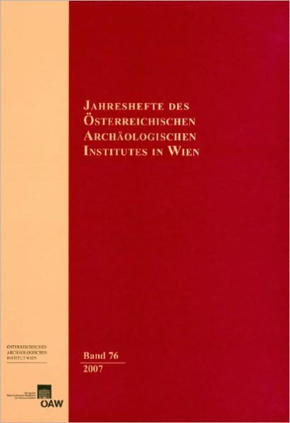Jahreshefte des Osterreichischen Instituts in Wien: 2007 / Edition 1