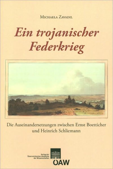 Ein Trojanischer Federkrieg: Die Auseinadersetzungen zwischen Ernst Boetticher und Heinrich Schliemann