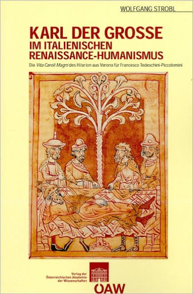 Karl der Grosse im italienischen Renaissance - Humanismus: Die Vita Caroli Magni des Hilarion aus Verona fur Francesco Tedeschini-Piccolomini