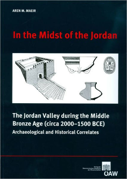 In the midst of the Jordan: The Jordan Valley during the Middle Bronze Age (circa 2000-1500 BCE) Archaeological and Historical Correlates